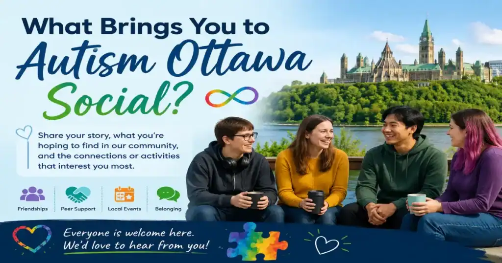 What Brings You to Autism Ottawa Social?